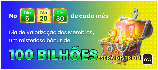 Dia de Valorizacao dos Membros, um misterioso bonus de 100 BILHOES SERA DISTRIBUI